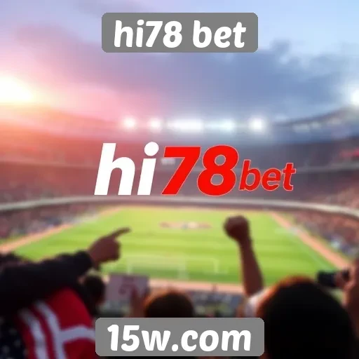 como o hi78 bet se destaca no mercado de apostas